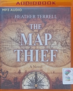 The Map Thief written by Heather Terrell performed by Brian Nishii, Thom Rivera and Hillary Huber on MP3 CD (Unabridged)